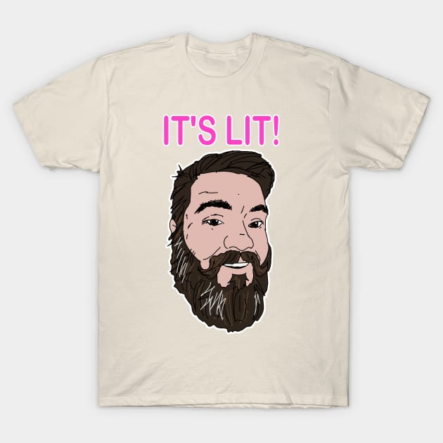 It's lit! T-Shirt by Fuzzyjoseph